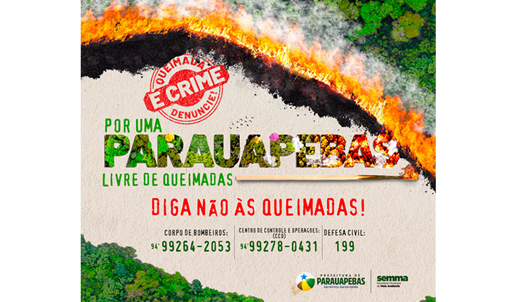 Campanha de combate às queimadas é intensificada em Parauapebas